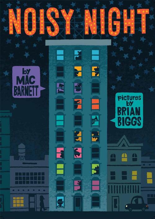 Noisy Night by Mac Barnett and illustrated by local author/illustrator Brian Biggs